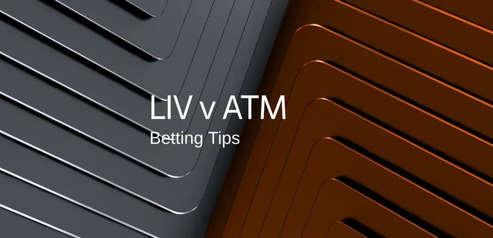 LIV contra ATM, consejos de apuestas