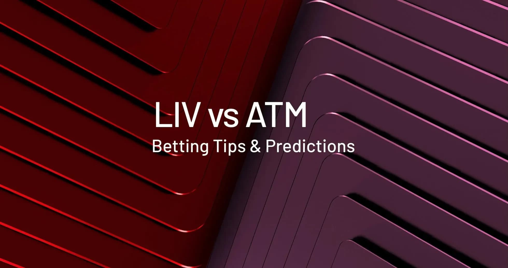 Texto sobre pronósticos de apuestas LIV vs ATM