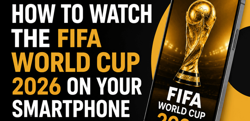 Cómo Ver el Mundial de la FIFA 2026 en tu Smartphone en Nigeria